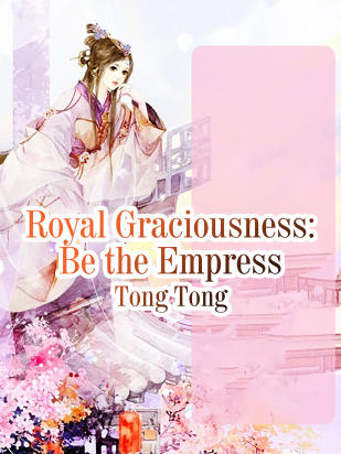Royal Graciousness: Be the Empress